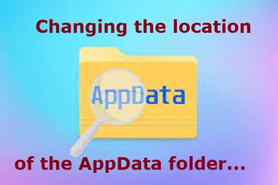 Changing the AppData Folder Location